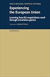 Experiencing The European Union Learning How Eu Negotiations Work Through Simulation Games Varia English Edition