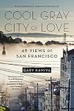Cool Gray City Of Love 49 Views Of San Francisco English Edition