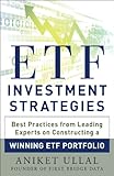 Etf Investment Strategies Best Practices From Leading Experts On Constructing A Winning Etf Portfolio English Edition
