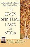 The Seven Spiritual Laws Of Yoga A Practical Guide To Healing Body Mind And Spirit English Edition