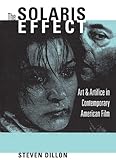 The Solaris Effect Art And Artifice In Contemporary American Film English Edition