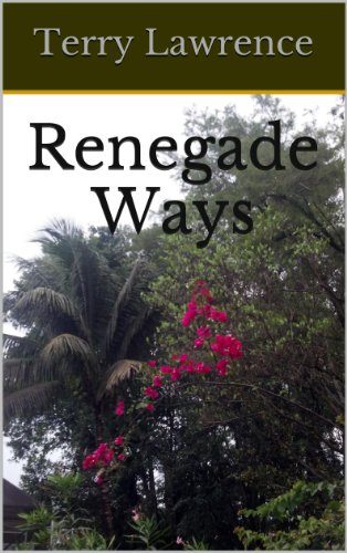 Renegade Ways (By: Terry Lawrence) cover