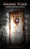 Mental Ward Stories From The Asylum
