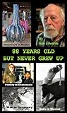 Eighty Eight Years Old And Never Grew Up An Artist Potter Seeks Adventure English Edition