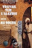 Travail Sur Lalgrie Suivi De Au Soleil Maupassant Dition Intgrale