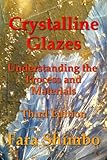 Crystalline Glazes Understanding The Process And Materials English Edition