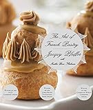 The Art Of French Pastry A Cookbook English Edition