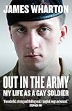 Out In The Army My Life As A Gay Soldier English Edition