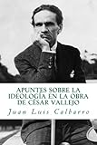 Apuntes Sobre La Ideologa En La Obra De Csar Vallejo Spanish Edition