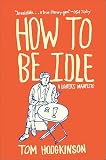 How To Be Idle A Loafers Manifesto English Edition