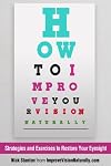 How To Improve Your Vision Naturally: Strategies and Exercises to Restore Your Eyesight