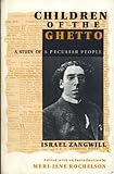 Children Of The Ghetto A Study Of A Peculiar People English Edition