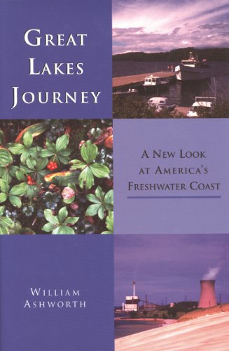 Great Lakes Journey: A New Look at America's Freshwater Coast (By: William Ashworth) cover