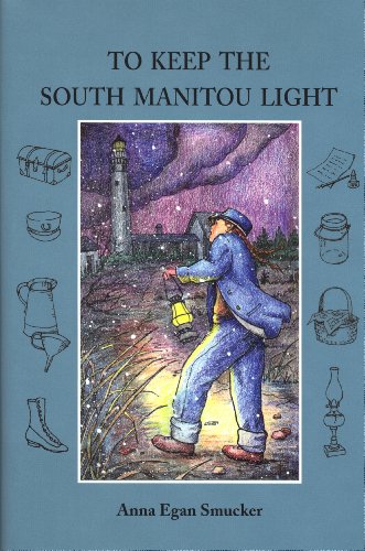 To Keep the South Manitou Light (By: Anna Egan Smucker) cover
