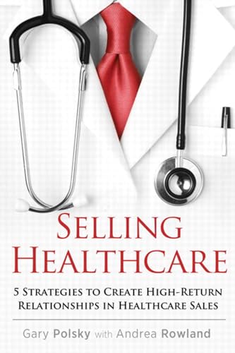 Selling Healthcare (By: Gary Polsky,Andrea Rowland) cover