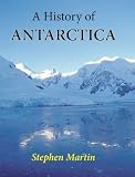A History Of Antarctica English Edition