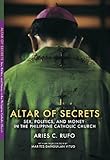 Altar Of Secrets Sex Politics And Money In The Philippine Catholic Church English Edition