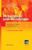 Der Ingenieur Als Gmbhgeschftsfhrer Grundwissen Haftung Vertragsgestaltung Vdikarriere German Edition
