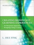 Creating Significant Learning Experiences An Integrated Approach To Designing College Courses English Edition
