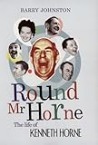Round Mr Horne The Life Of Kenneth Horne English Edition