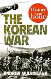 The Korean War History In An Hour English Edition