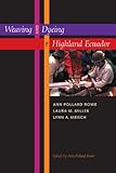 Weaving And Dyeing In Highland Ecuador English Edition