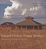 Natural Timber Frame Homes Building With Wood Stone Clay And Straw English Edition