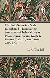 The Indosumerian Seals Deciphered Discovering Sumerians Of Indus Valley As Phoenicians Barats Goths Famous Vedic Aryans 31002300 Bc English Edition
