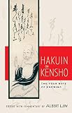 Hakuin On Kensho The Four Ways Of Knowing English Edition