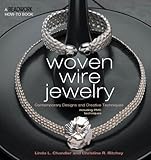 Woven Wire Jewelry Contemporary Designs And Creative Techniques Beadwork Howto English Edition