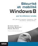 Scurit Et Mobilit Windows 8 Pour Les Utilisateurs Nomades Uefi Bitlocker Et Applocker Directaccess Vpn Smartscreen Windows Defender Blanche