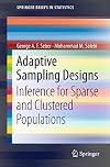 Adaptive Sampling Designs: Inference for Sparse and Clustered Populations (SpringerBriefs in Statistics)