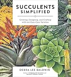 Succulents Simplified Growing Designing And Crafting With 100 Easycare Varieties English Edition