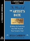 The Miracle Of The Artists Date 52 Ideas For Activities That Will Nourish Your Creative Soul A Special From Tarcherpenguin Artists Way English Edition