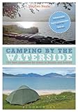 Camping By The Waterside The Best Campsites By Water In Britain And Ireland English Edition
