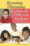 Recruiting And Retaining Culturally Different Students In Gifted Education English Edition