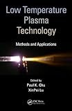 Low Temperature Plasma Technology Methods And Applications English Edition