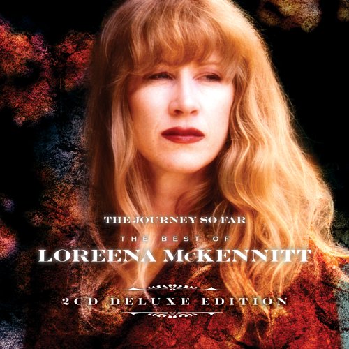 The Journey So Far the Best of Loreena McKennitt (Deluxe Edition)