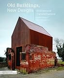 Old Buildings New Designs Architectural Transformations Architecture Briefs English Edition