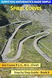 Spiral Curves Surveying Mathematics Made Simple Book 6 English Edition