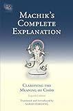 Machiks Complete Explanation Clarifying The Meaning Of Chod Expanded Edition Tsadra Book 11 English Edition