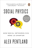 Social Physics How Social Networks Can Make Us Smarter English Edition