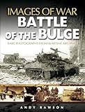 Battle Of The Bulge Images Of War English Edition