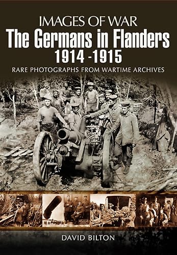 The Germans in Flanders,1914–1915 (Images of War