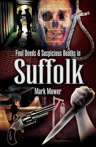 Foul Deeds & Suspicious Deaths in Suffolk book cover