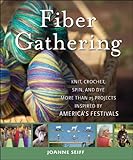 Fiber Gathering Knit Crochet Spin And Dye More Than 20 Projects Inspired By Americas Festivals English Edition