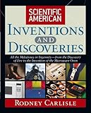 Scientific American Inventions And Discoveries All The Milestones In Ingenuityfrom The Discovery Of Fire To The Invention Of The Microwave Oven English Edition