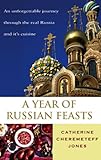 A Year Of Russian Feasts English Edition