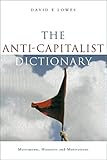 The Anticapitalist Dictionary Movements Histories And Motivations English Edition