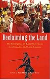 Reclaiming The Land The Resurgence Of Rural Movements In Africa Asia And Latin America English Edition